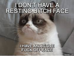 Resting Bitch Face