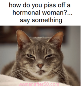 Crazy lady hormones
